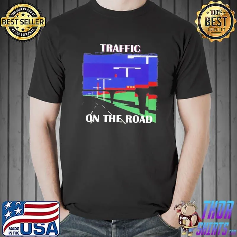 Traffic On The Road Shirt