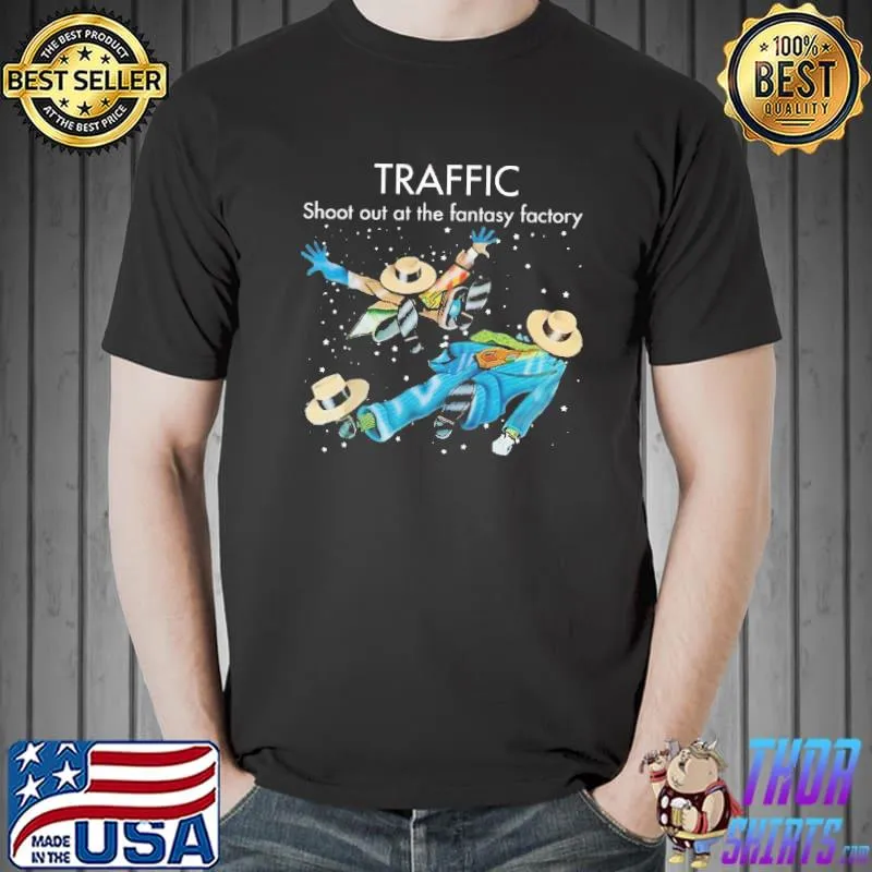 Traffic Shoot Out At the Fantasy Factory Shirt