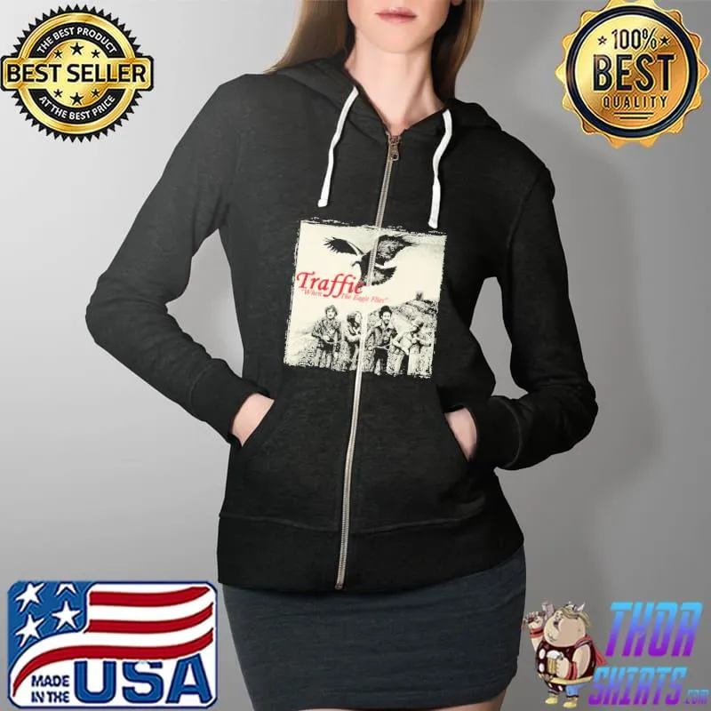 Traffic When The Eagle Tlies Shirt Full Zip Hooded