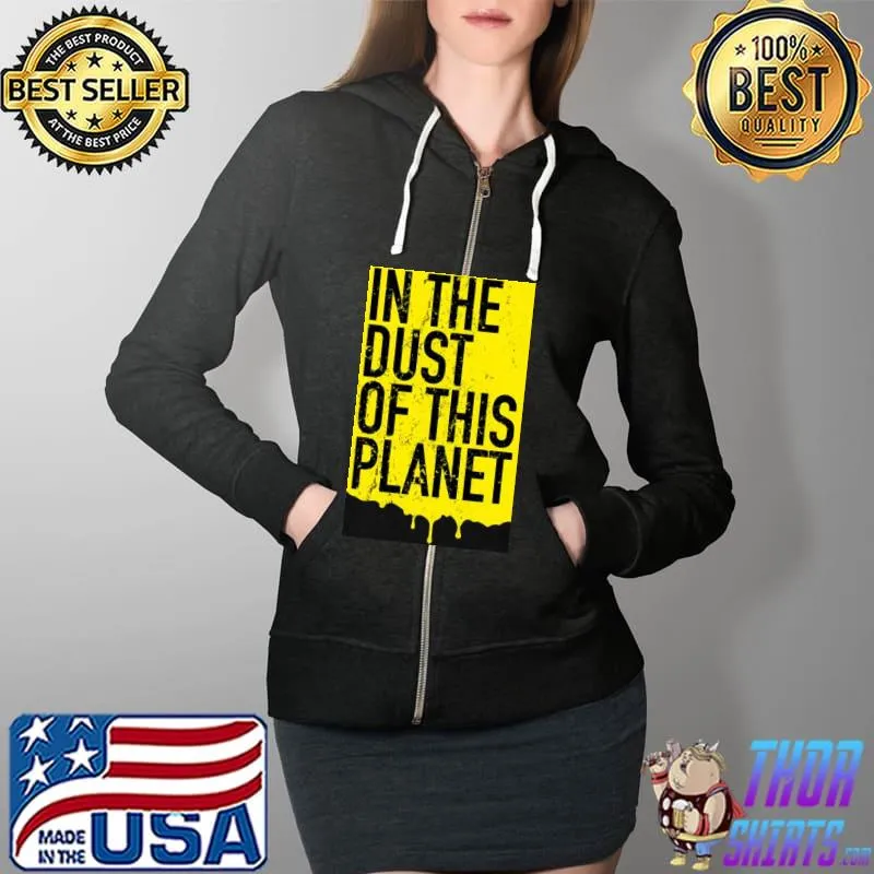 Trending in the dust of this planet Full Zip Hooded