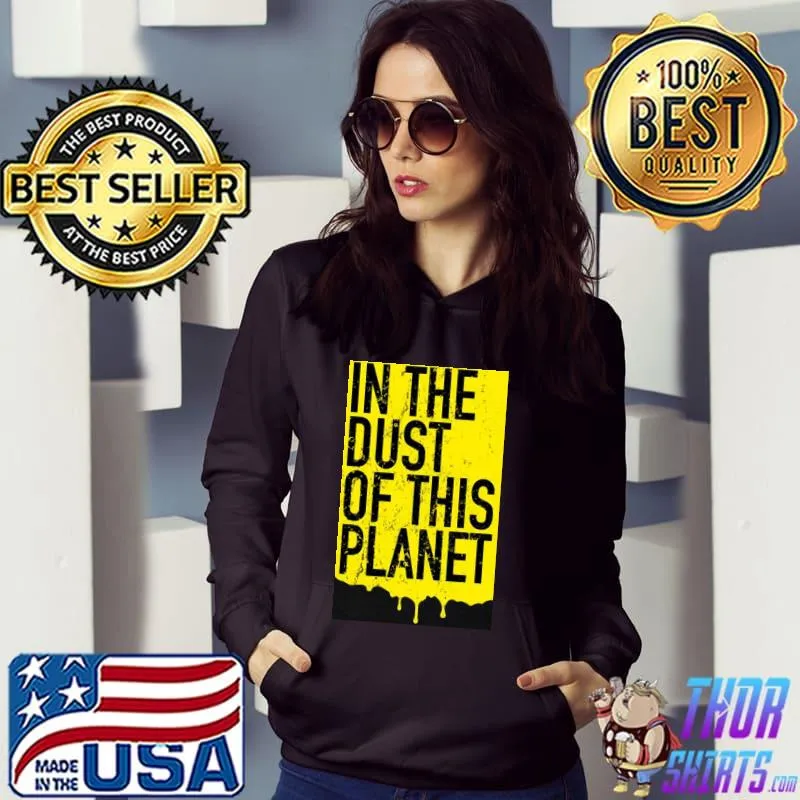 Trending in the dust of this planet Hoodie