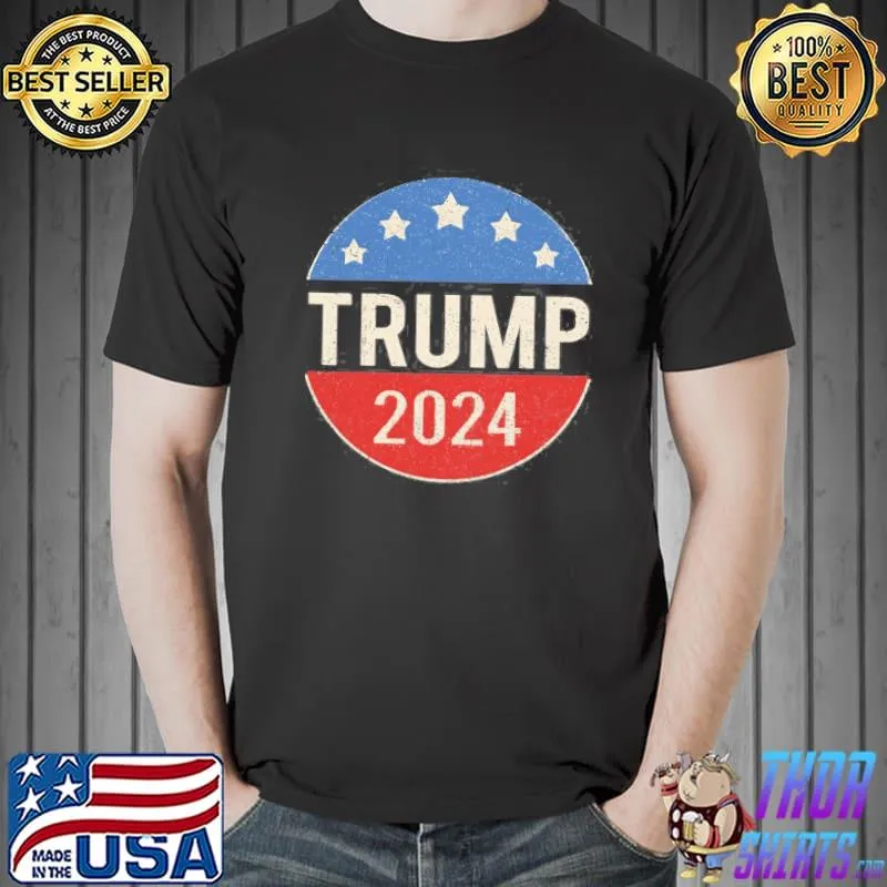 Trump 2024 retro campaign button re elect president shirt