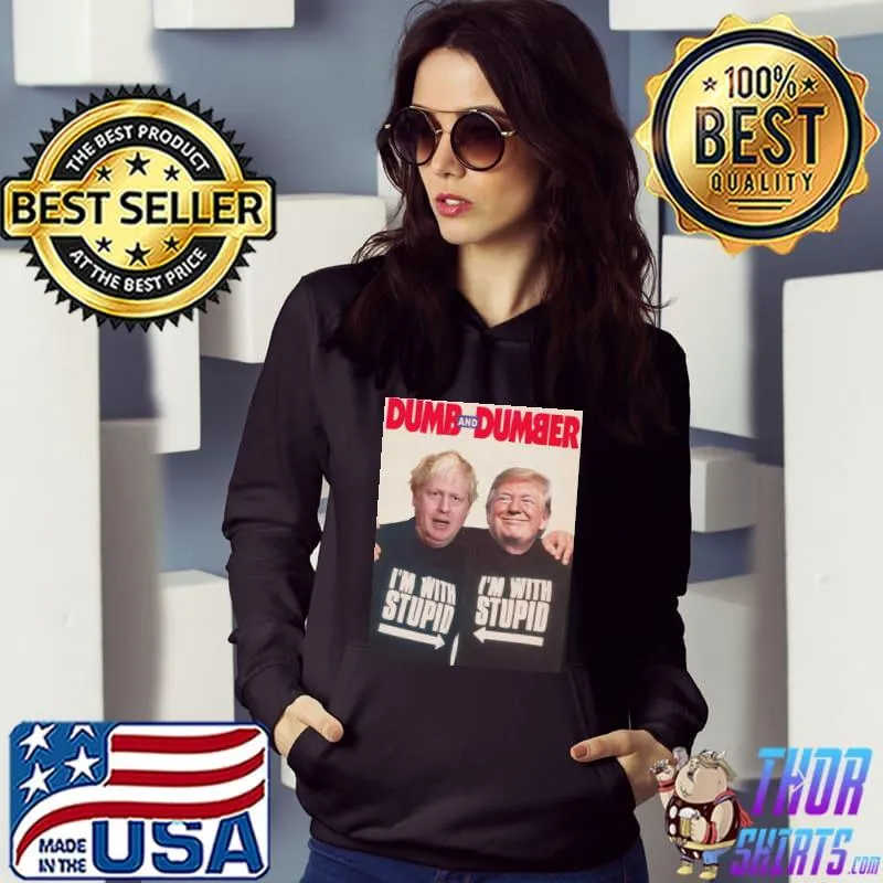 Trump and boris johnson dumb and dumber Hoodie