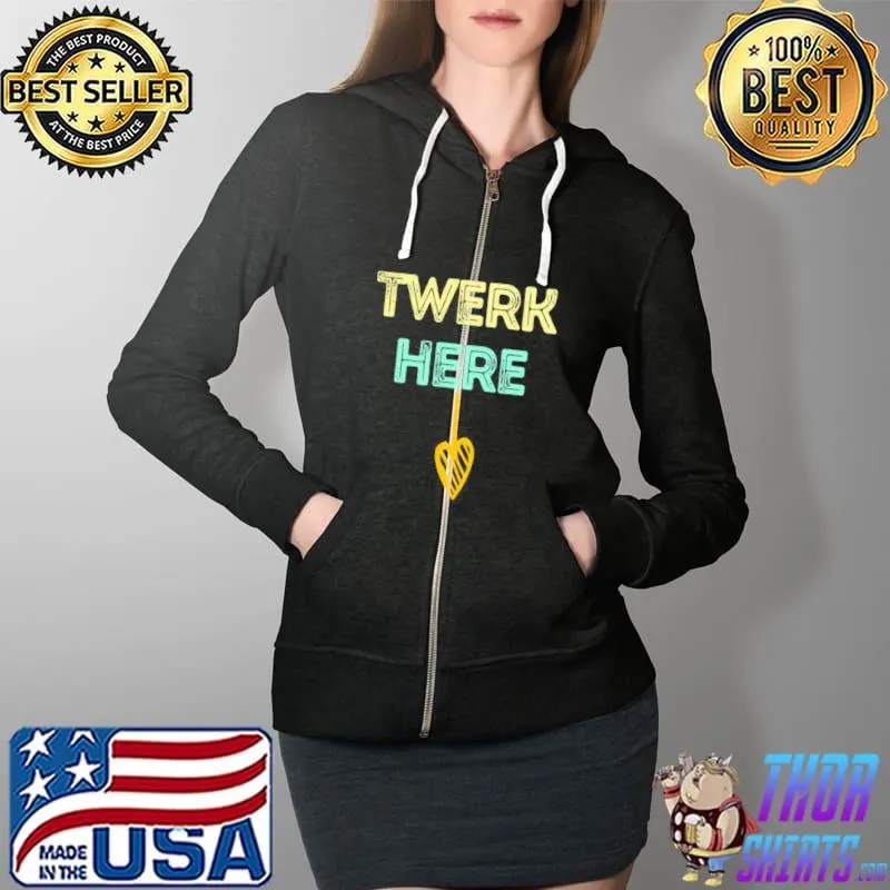 Twerk here trendy 2022 graphic Full Zip Hooded
