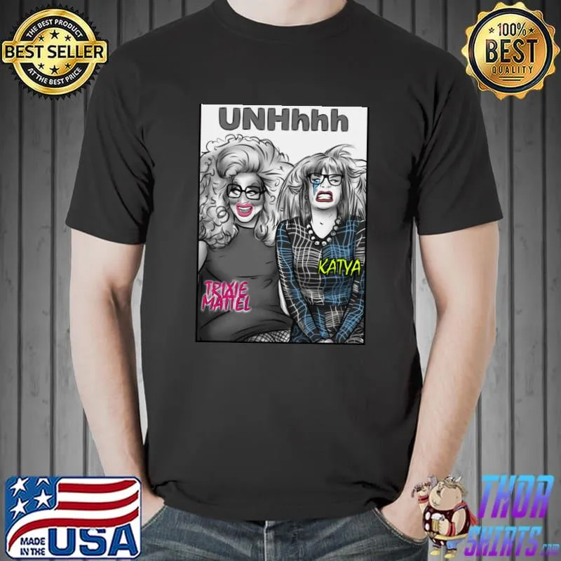 UNHhh Katya Trixie T-shirt
