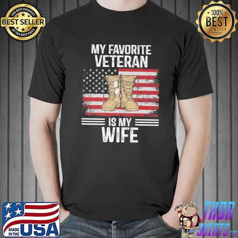 Veterans Day My Favorite Veteran Is My Wife Shirt
