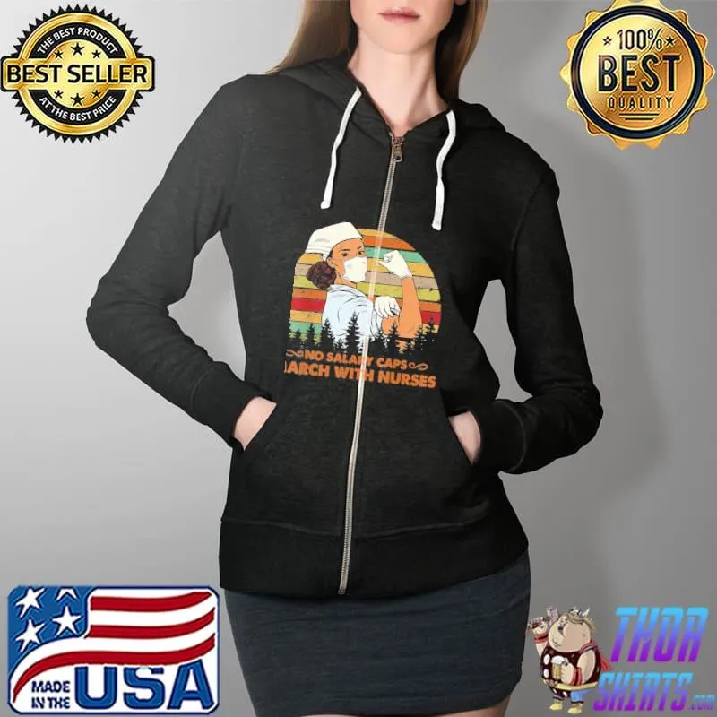 Vintage no salary caps march with nurse Full Zip Hooded