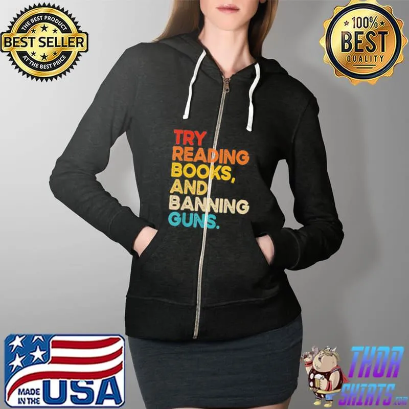 Vintage style try reading books and banning guns Full Zip Hooded