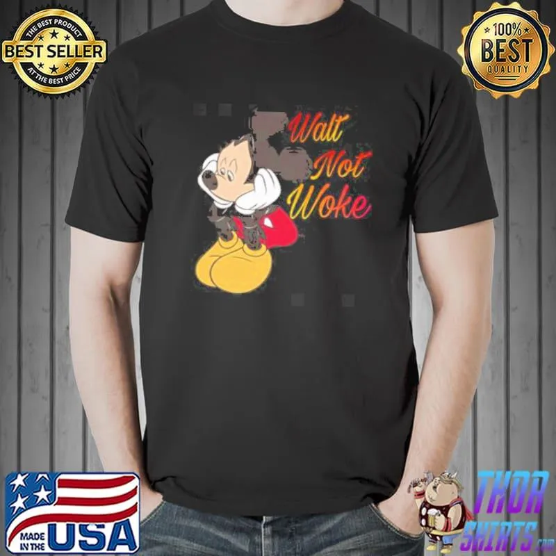 Walt not woke mickey mouse design shirt