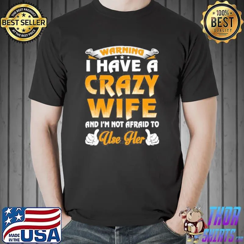 Warning I have a crazy wife Unisex