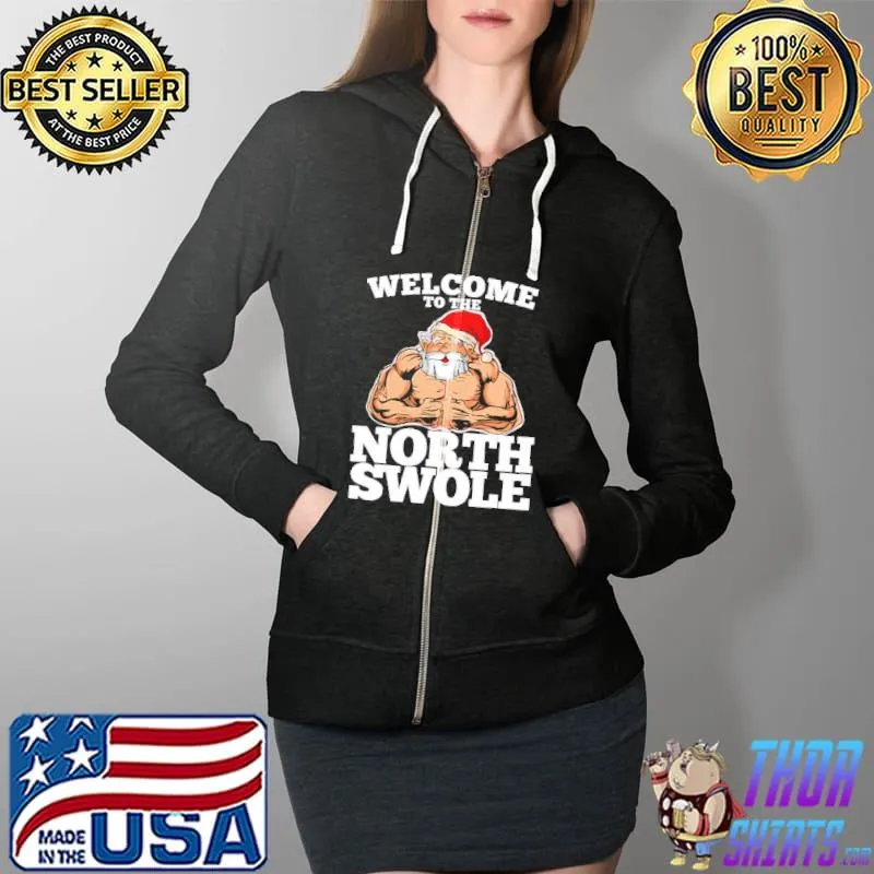 Welcome to the north swole muscle santa christmas workout fitness Full Zip Hooded