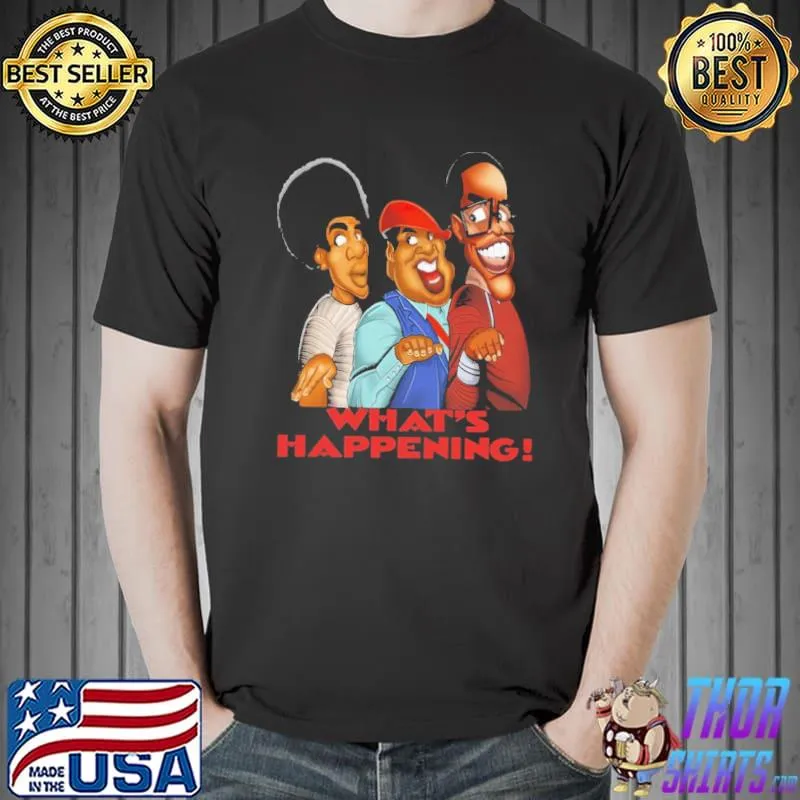 What's Happening Shirt
