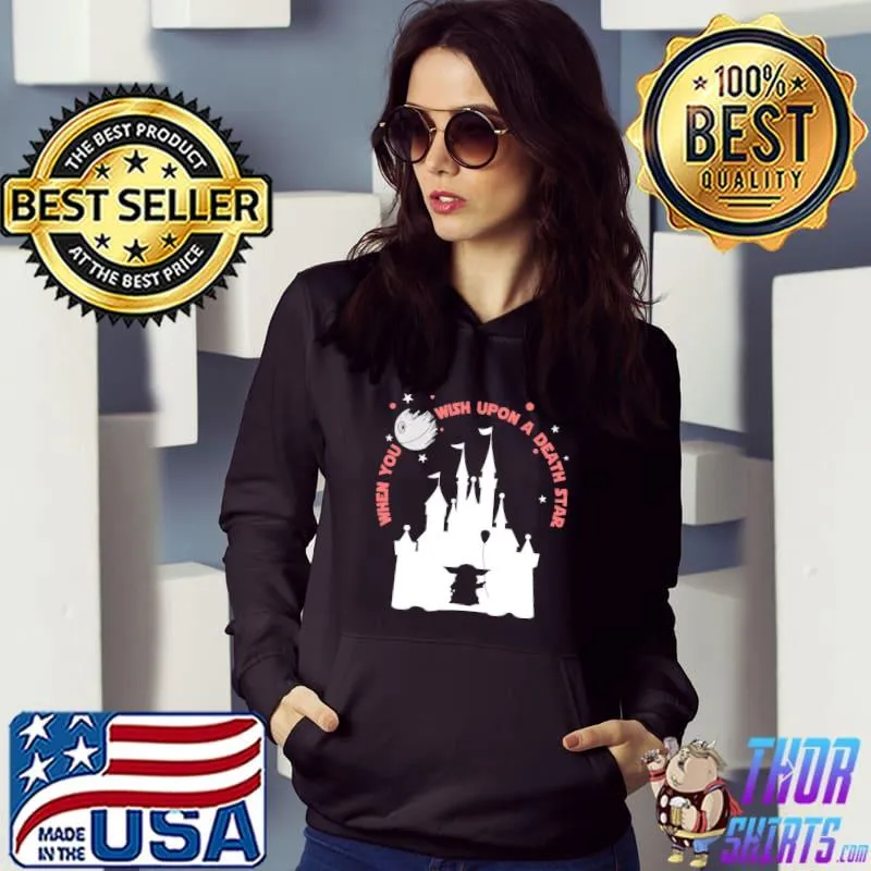 When You Wish Upon A Death Star Baby Yoda Disney World Shirt Hoodie