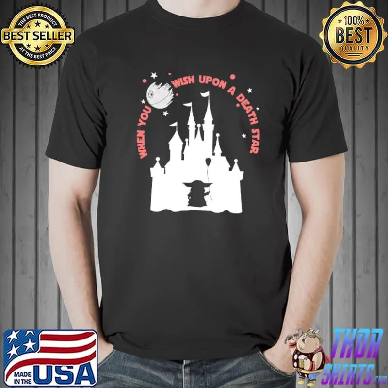 When You Wish Upon A Death Star Baby Yoda Disney World Shirt