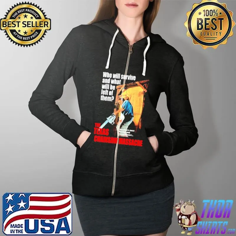 Who will survive what will be left of them The texas chainsaw massacre Full Zip Hooded