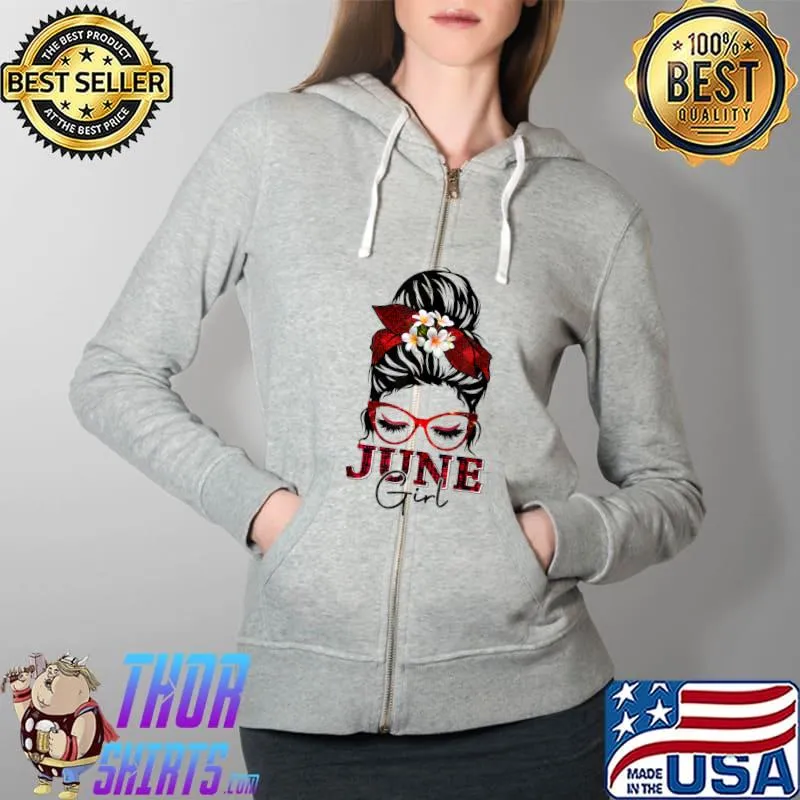 Women June Girl Birthday Messy Bun Red Plaid Floral T-Shirt Full Zip Hooded