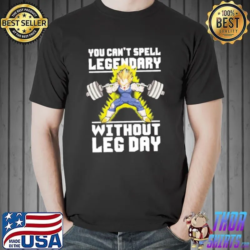 You can't spell legendary without leg day Unisex