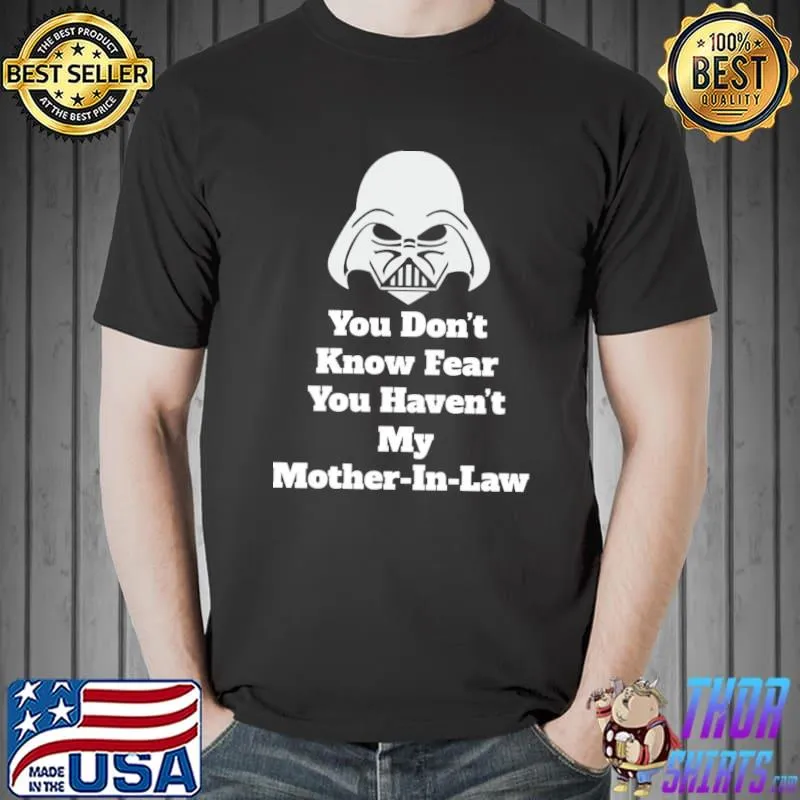 You don't know fear you haven't my mother in law mother's day Unisex