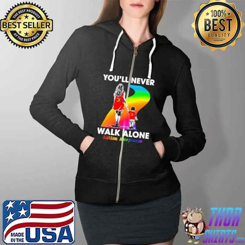 You'll Never Walk Alone Autism Acceptance LGBT Shirt Full Zip Hooded