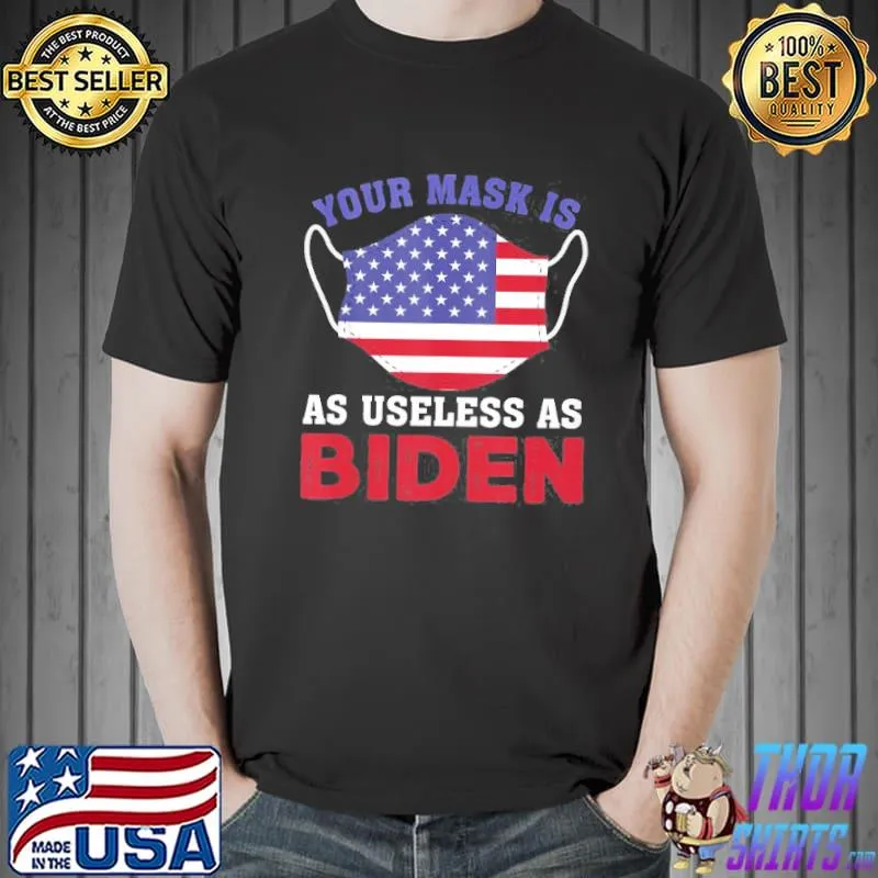 Your mask is as useless as Biden funny republicans antI Joe shirt