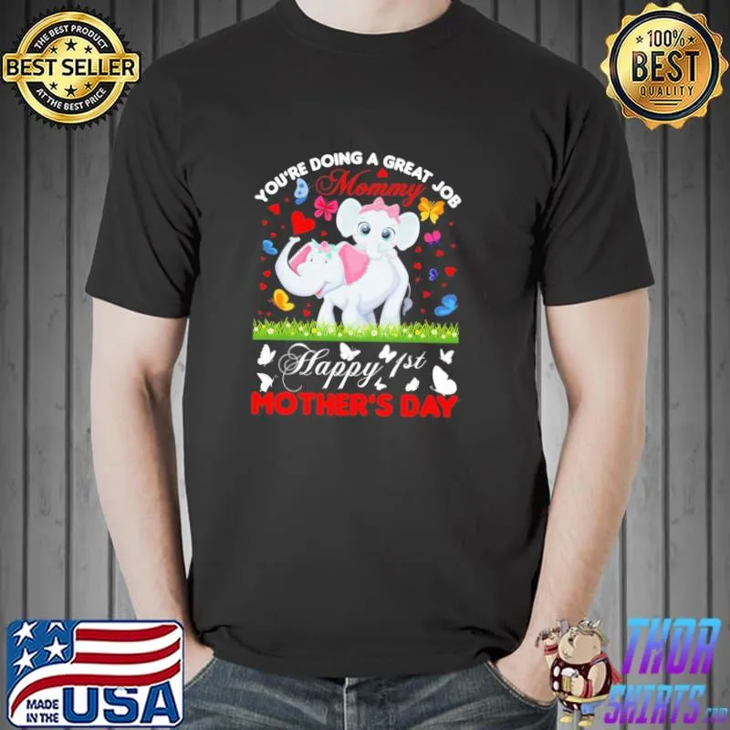 You're doing a great job mommy mother's day Unisex