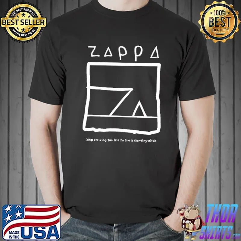 Zappa Ship Arriving Too Late Shirt