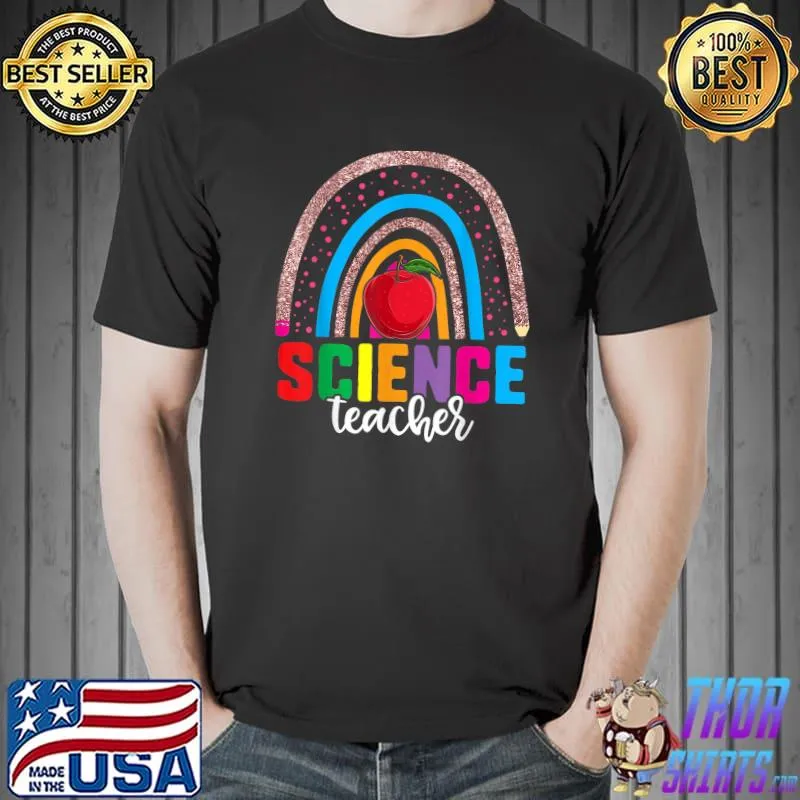 1st Day Of Science Teacher Shirt, Fun Back To School Rainbow T-Shirt Unisex