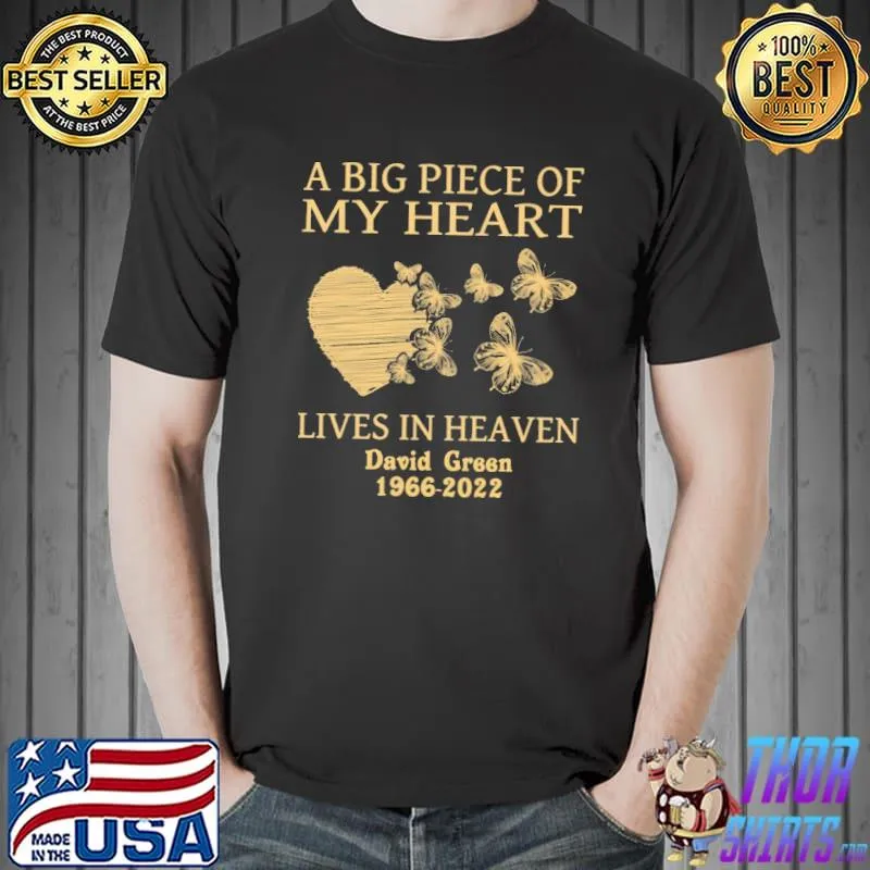 A Big Piece Of My Heart Lives In Heaven Lives In Heaven David Green 1966 2022 Shirt Unisex
