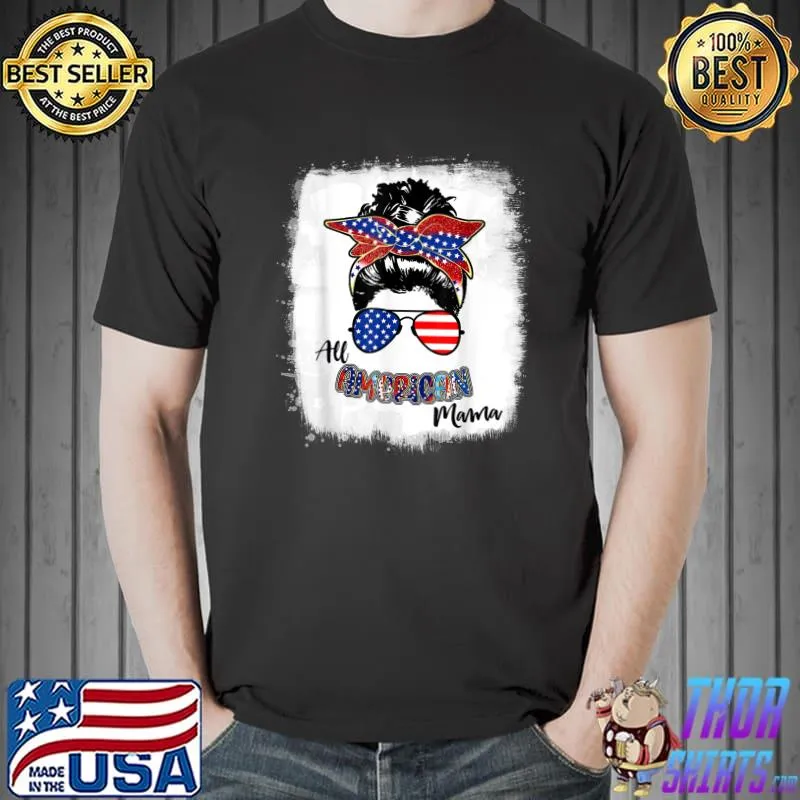All American Mom Funny Messy Bun Mother 4th of July T-Shirt Unisex