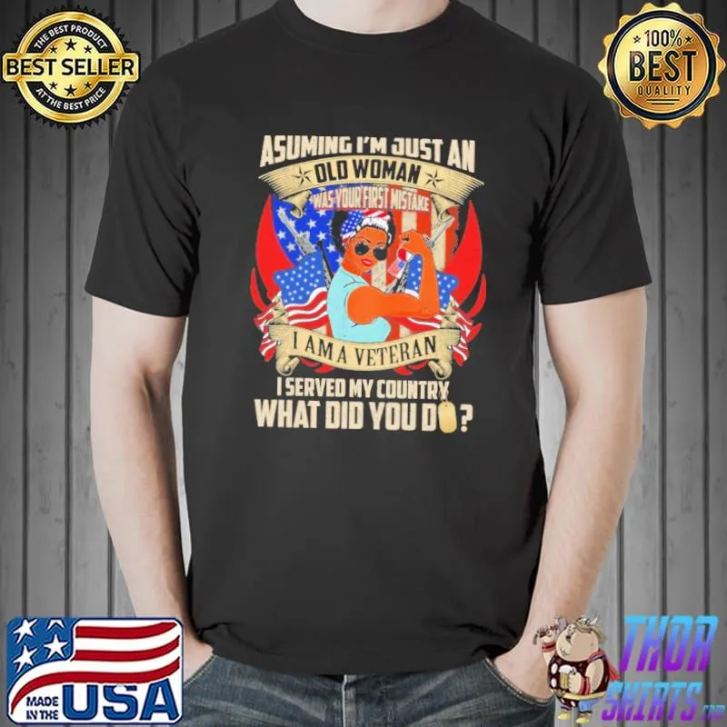 Assuming I'm Just An Old Lady Was Your First Mistake Shirt Unisex