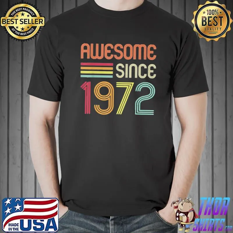 Awesome Since 1972 Vintage Shirt Unisex