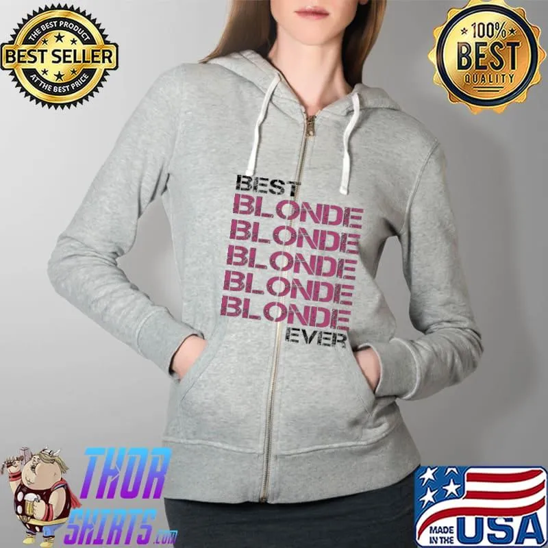 Best Blonde Ever vintage Classic T-Shirt Full Zip Hooded