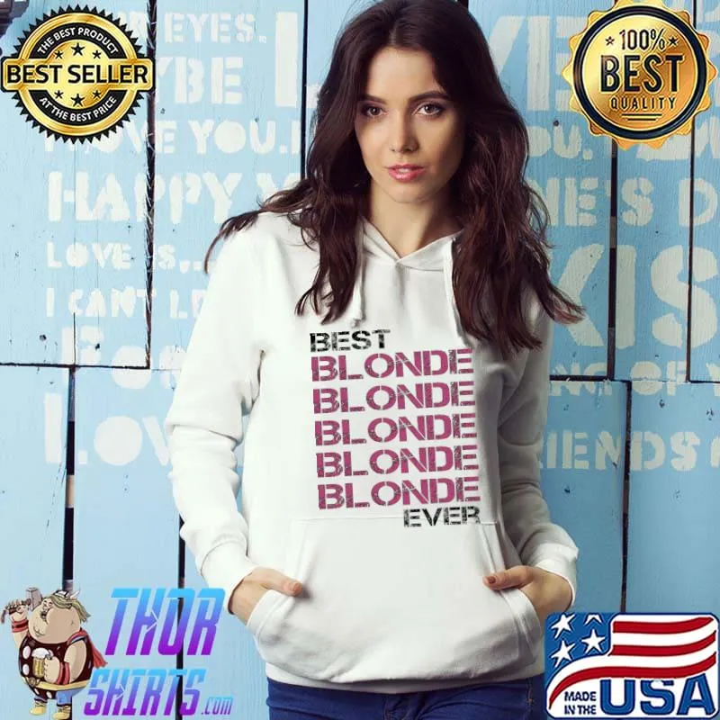 Best Blonde Ever vintage Classic T-Shirt Hoodie