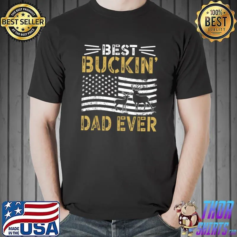 Best Buckin Dad Ever Funny Gift Deer Hunter Cool Hunting T-Shirt Unisex