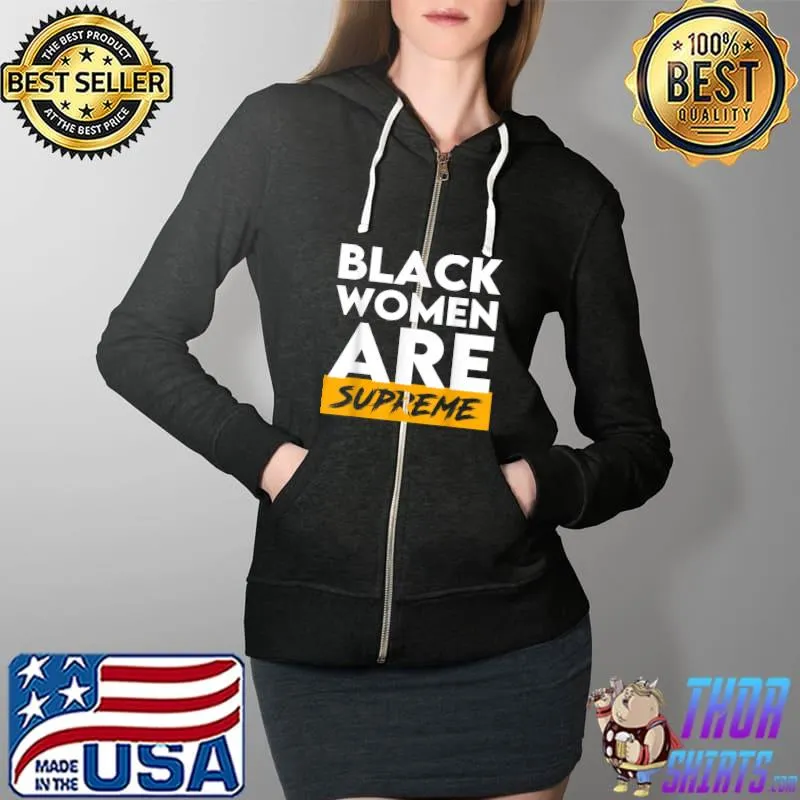 Black women are supreme Justice Jackson 1st supreme court T-Shirt Full Zip Hooded