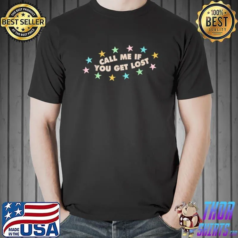 Call Me If You Get Lost Trendy Costume T-Shirt
