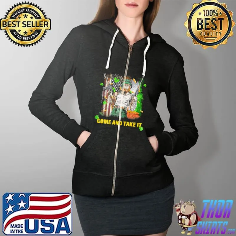 Come and take it st patrick's day gun Full Zip Hooded