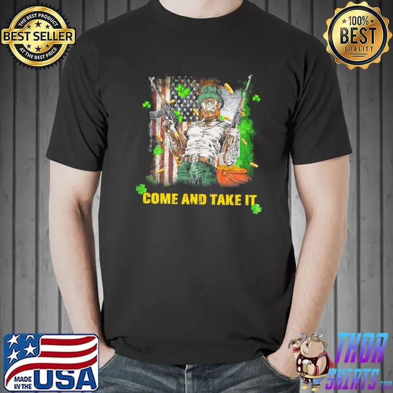 Come and take it st patrick's day gun Unisex