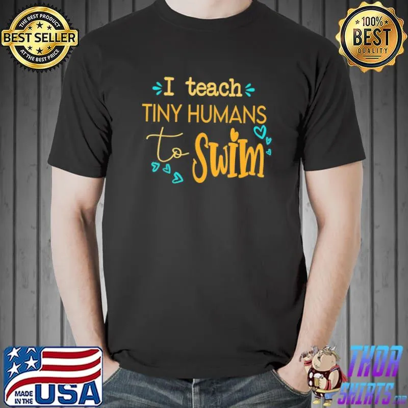 Cool swim coach I teach tiny humans to swim swimming teacher shirt