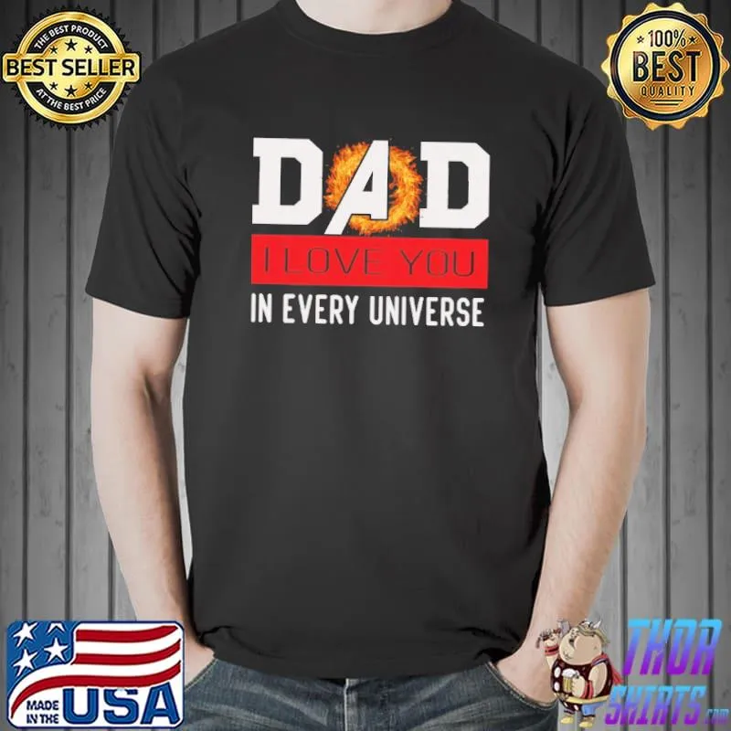 Dad i love you in every universe dr strange Shirt