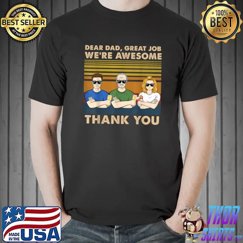 Dear Dad Great Job We're Awesome Thank You T-Shirt Unisex