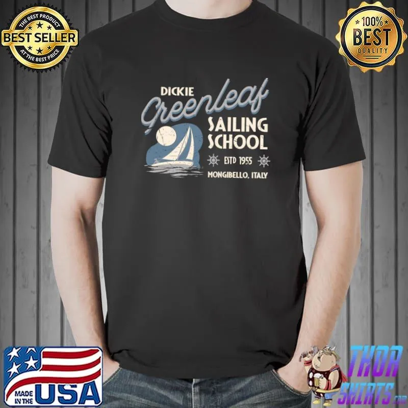 Dickie Greenleaf Sailing school estd 1955 T-Shirt