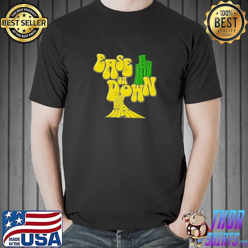 Ease On Down T-Shirt