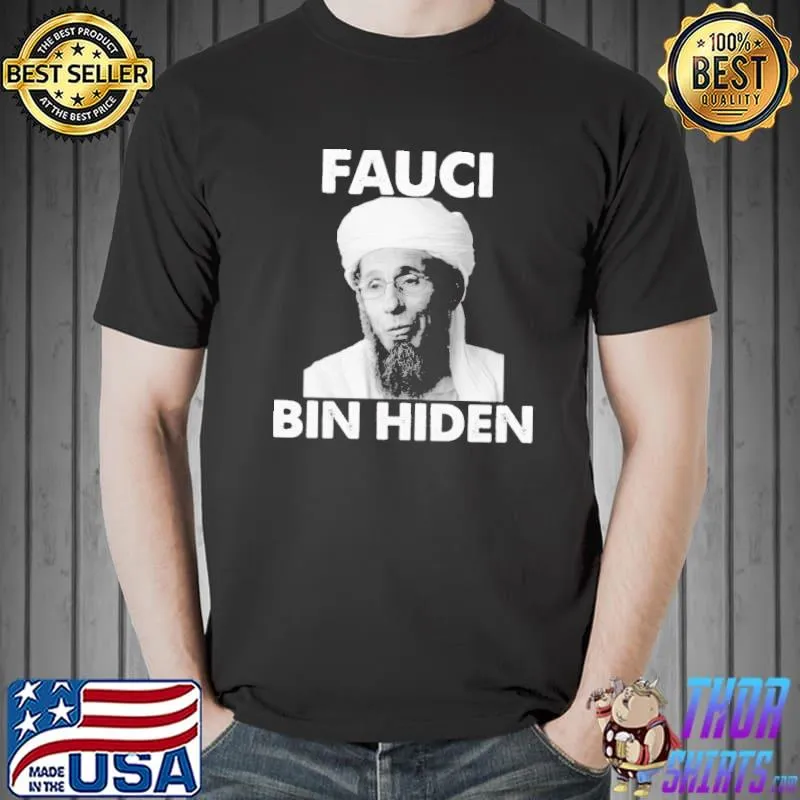 Fauci Bin Hiden Shirt Unisex