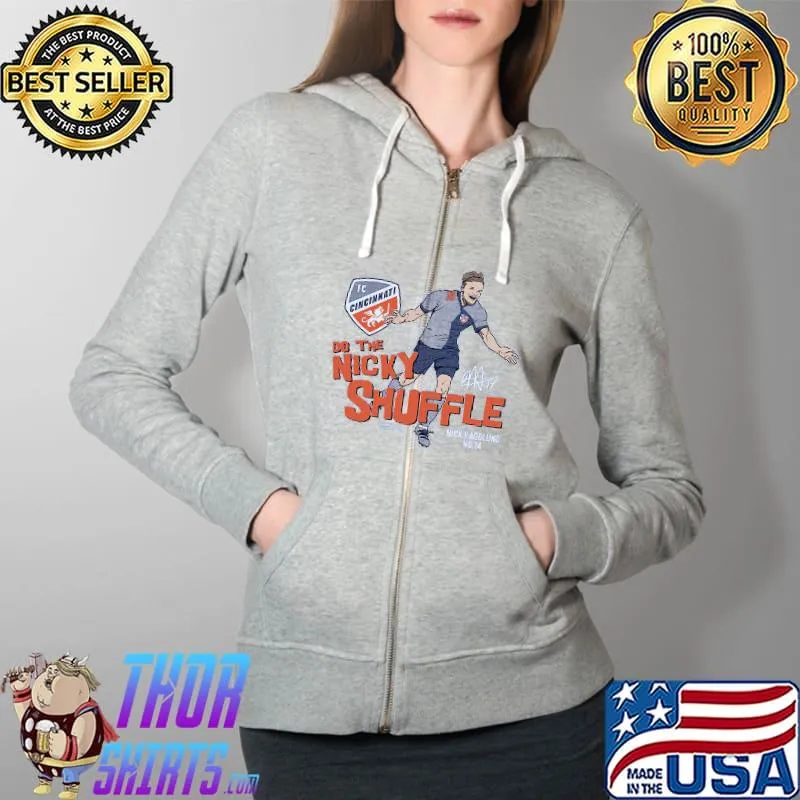 FC Cincinnati Do The Nicky Shuffle Nick Hagglund Shirt Full Zip Hooded