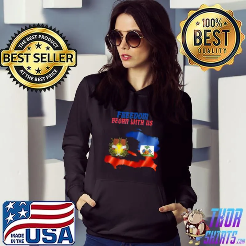 Freedom began with us Haitian Flag T-Shirt Hoodie