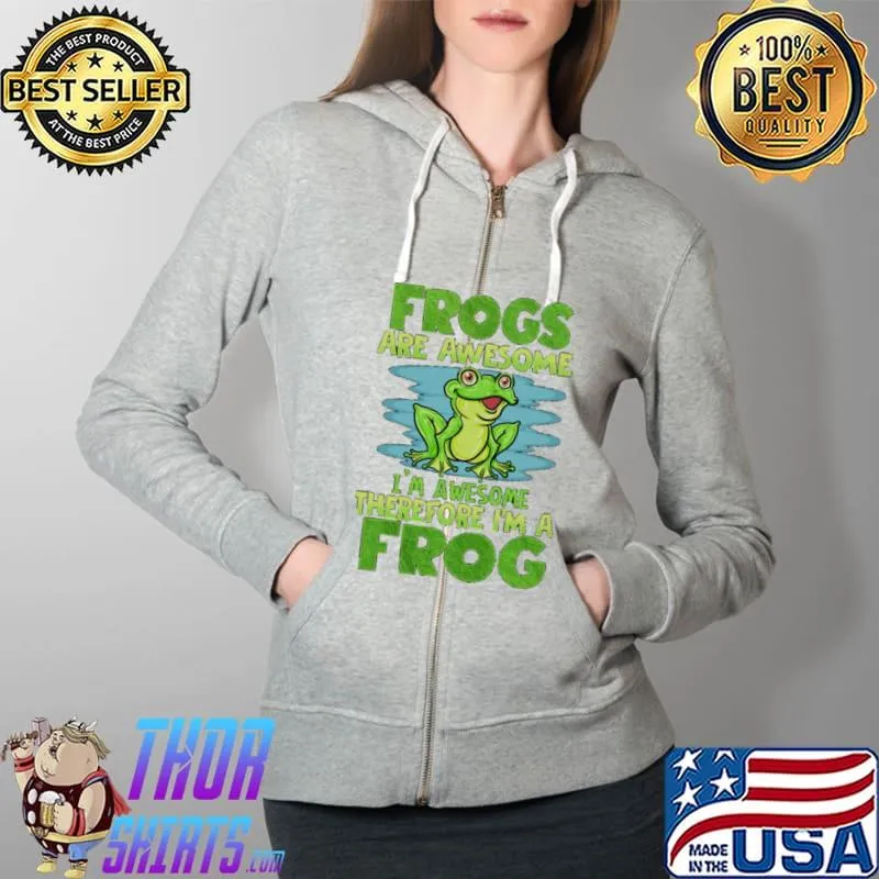 Frogs are awesome I'm a frog Full Zip Hooded