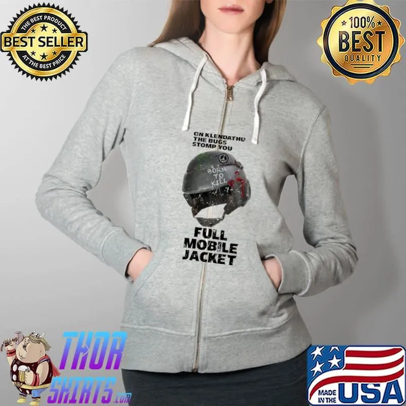 Full Mobile Jacket on klendathu the bugs stomp you T-Shirt Full Zip Hooded