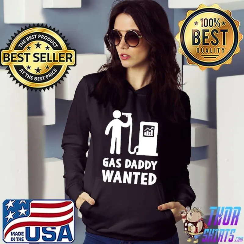Funny gas daddy wanted happy father's day shirt
