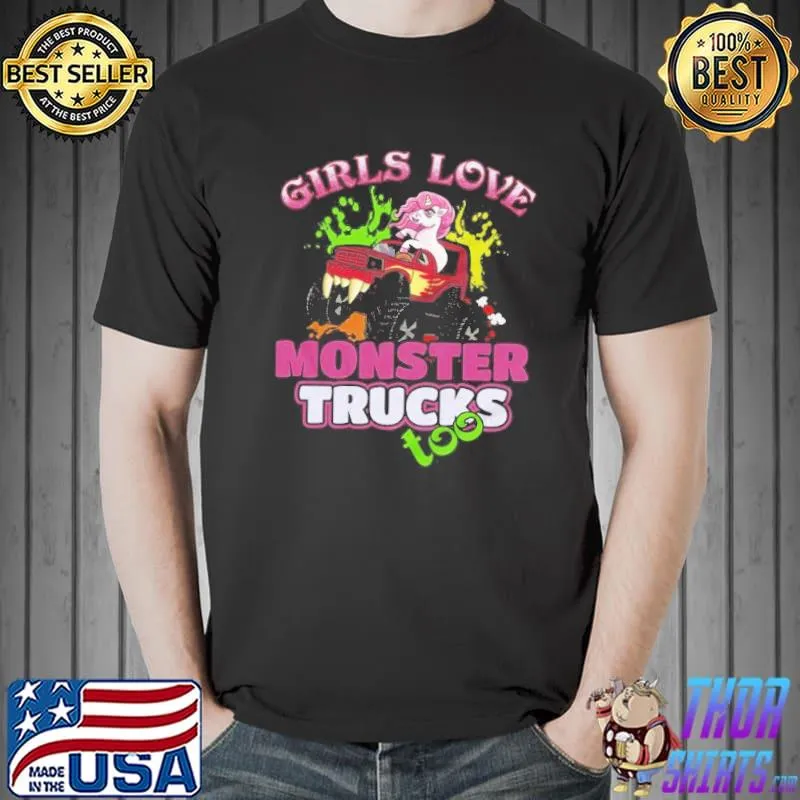 Girls love monster trucks too monster truck unicorn short sleeve s Unisex